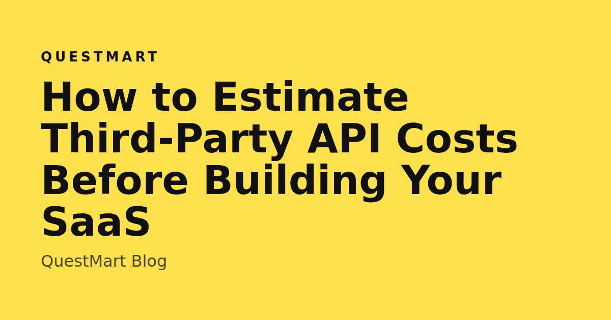 How to Estimate Third-Party API Costs Before Building Your SaaS